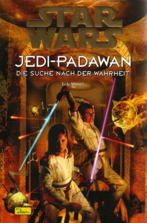 [Star Wars 22] • [Jedi Padawan 09] • Die Suche nach der Wahrheit